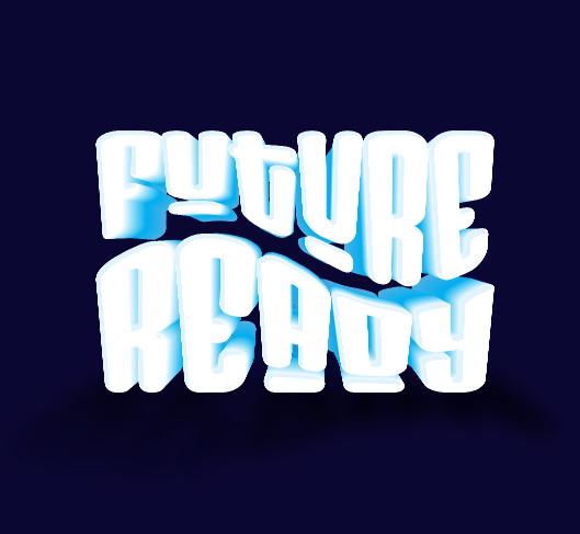 Future Ready typography experimentation